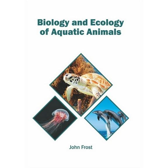 Biology and Ecology of Aquatic Animals, (Hardcover)