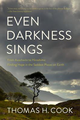 Even Darkness Sings From Auschwitz to Hiroshima Finding Hope and
Optimism in the Saddest Places on Earth Epub-Ebook