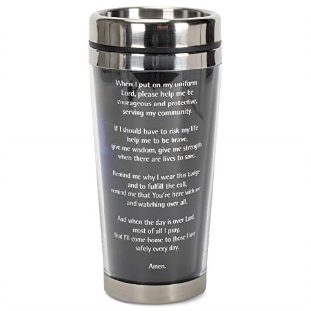Police Officer Prayer Come Home Safely 16 Ounce Stainless Steel Travel Mug