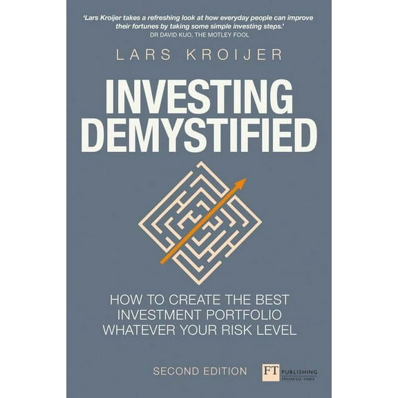 Investing Demystified: How to create the best investment portfolio whatever your risk level