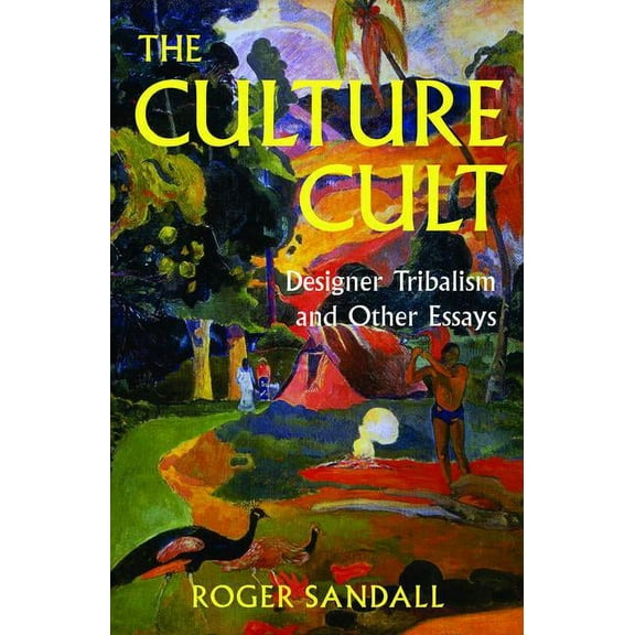 The Culture Cult: Designer Tribalism And Other Essays, (Paperback)