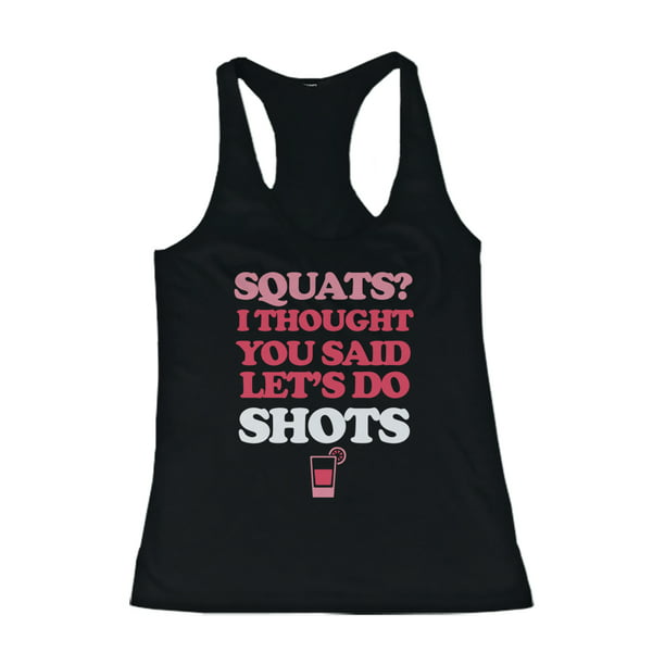 365 Printing Squat Let S Do Shots Funny Women S Workout Tank Top Sports Sleeveless Tank Walmart Com Walmart Com
