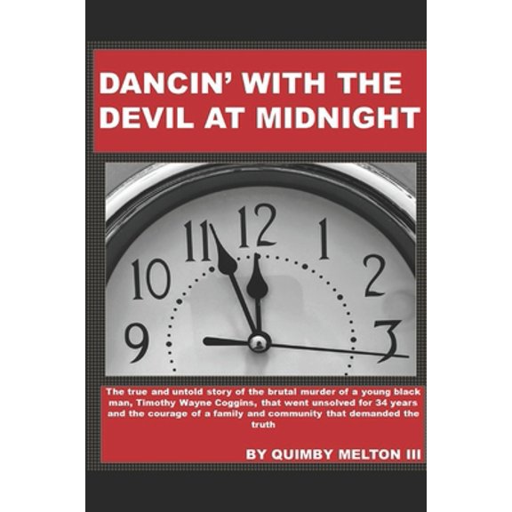 Pre-Owned Dancin' with the Devil at Midnight: The true and untold story of the brutal murder of a young black man that went unsolved for 34 years. (Paperback) 1692282263 9781692282264