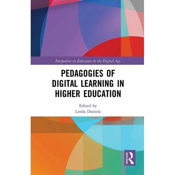 Perspectives on Education in the Digital Age: Pedagogies of Digital Learning in Higher Education (Paperback)