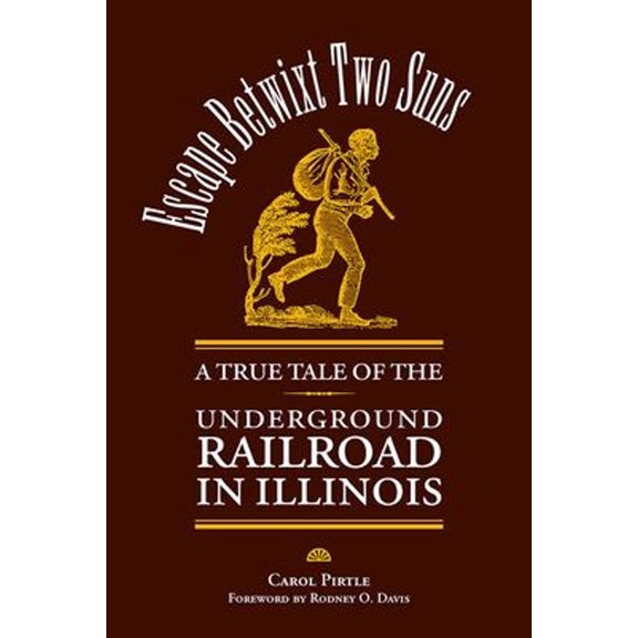 Pre-Owned Escape Betwixt Two Suns: A True Tale of the Underground Railroad in Illinois (Paperback) 080932301X 9780809323012