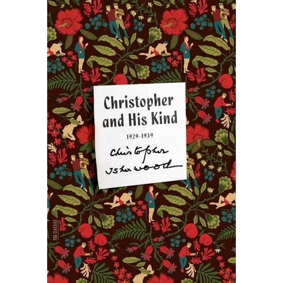 FSG Classics Christopher and His Kind: A Memoir, 1929-1939, (Paperback)