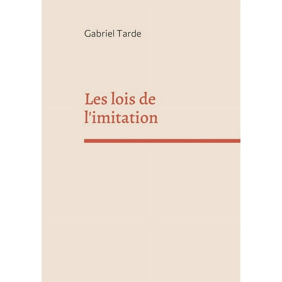 Les lois de limitation: dition intgrale French Edition Paperback 232239789X 9782322397891 Gabriel Tarde