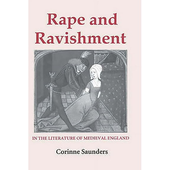 Rape and Ravishment in the Literature of Medieval England, (Hardcover)