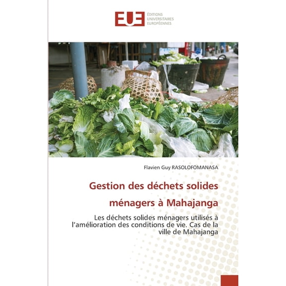 Gestion des déchets solides ménagers àMahajanga, (Paperback)