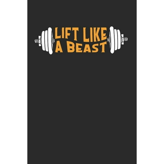 Lift like a Beast : Workoutplaner für Fitnesssportler und Gewichtheber (Paperback)
