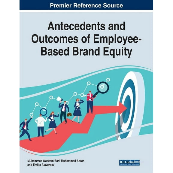 Antecedents and Outcomes of Employee-Based Brand Equity, (Paperback)