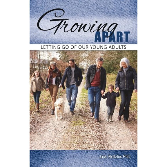 Growing Apart: Letting Go of Our Young Adults, (Paperback)