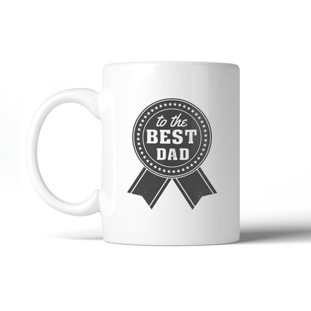 To The Best Dad Fathers Day Gift Mug Unique Gifts From