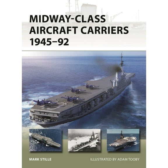 New Vanguard Midway-Class Aircraft Carriers 1945-92, Book 331, (Paperback)