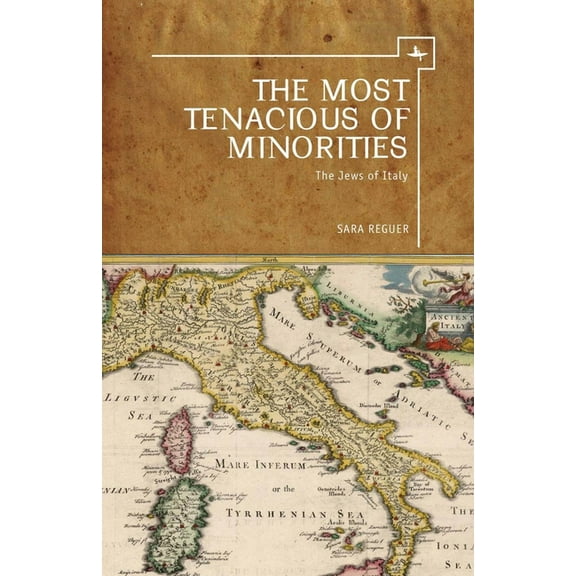 The Most Tenacious of Minorities: The Jews of Italy, (Hardcover)