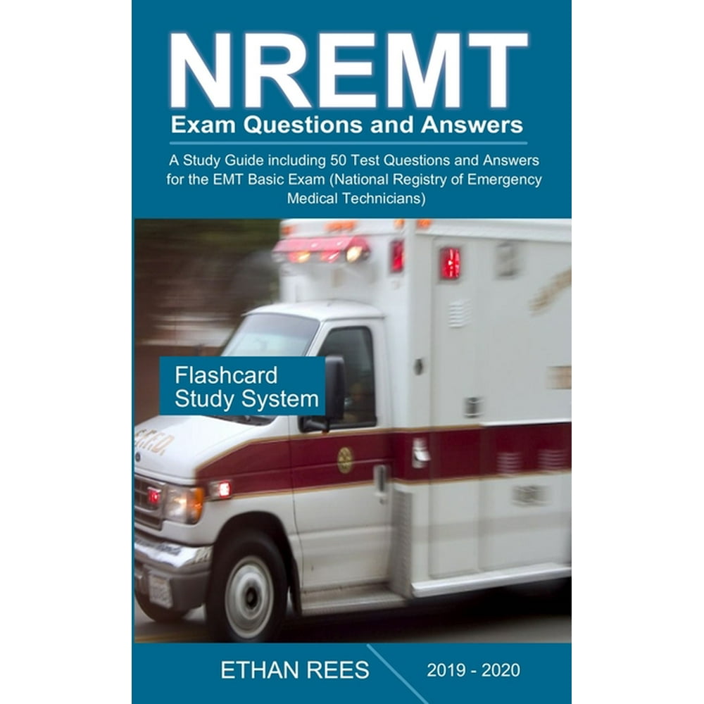 NREMT Exam Questions and Answers 20192020 A Study Guide including 50