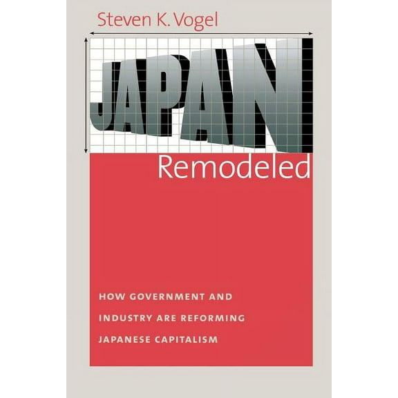 Cornell Studies in Political Economy Japan Remodeled, (Paperback)