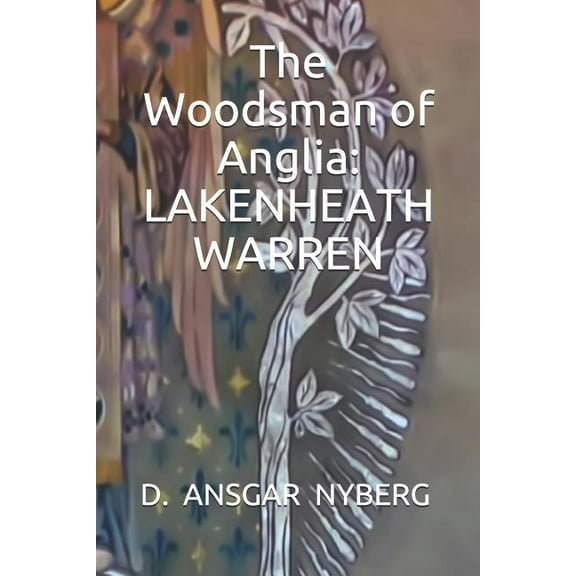 The Woodsman of Anglia (Paperback)