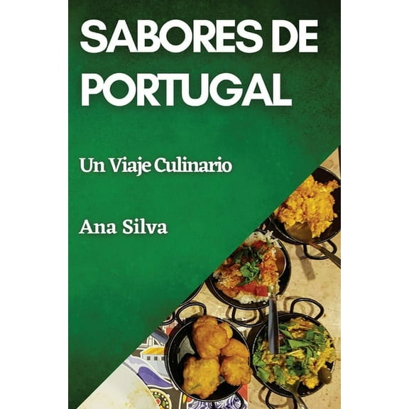 Sabores de Portugal: Un Viaje Culinario, (Paperback)
