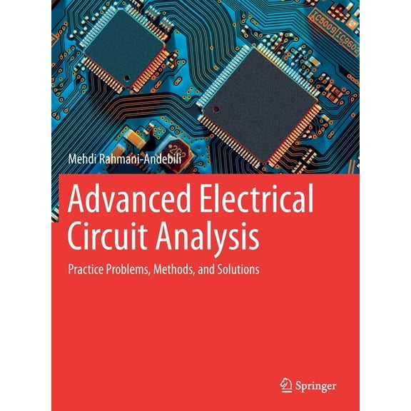 Advanced Electrical Circuit Analysis: Practice Problems, Methods, and Solutions, (Paperback)