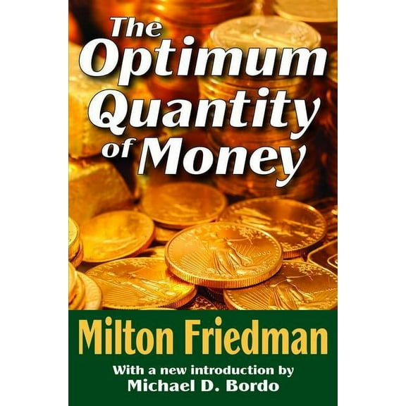 The Optimum Quantity of Money, (Hardcover)