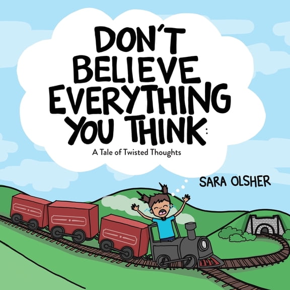 Don't Believe Everything You Think: A Tale of Twisted Thoughts (Teach Kids About Cognitive Distortions and Regulating Em, (Paperback)