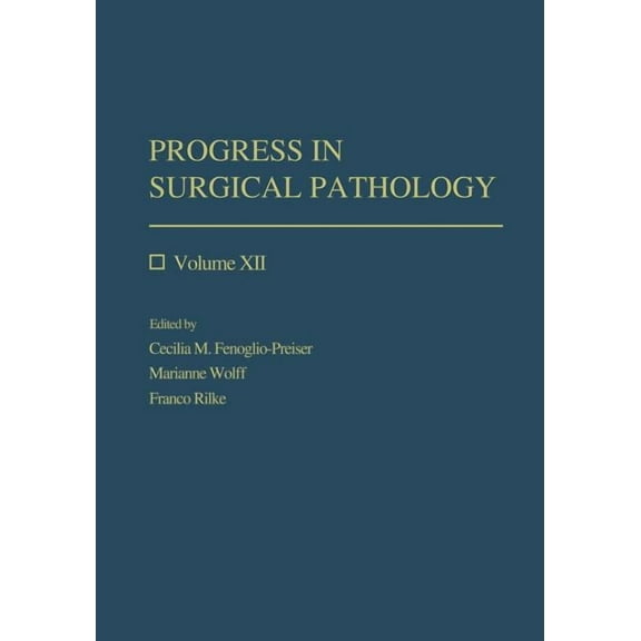 Progress in Surgical Pathology: Volume XII, (Paperback)