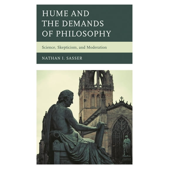 Hume and the Demands of Philosophy: Science, Skepticism, and Moderation, (Hardcover)