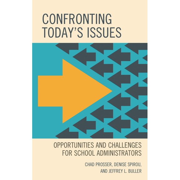 Confronting Today's Issues: Opportunities and Challenges for School Administrators, (Hardcover)