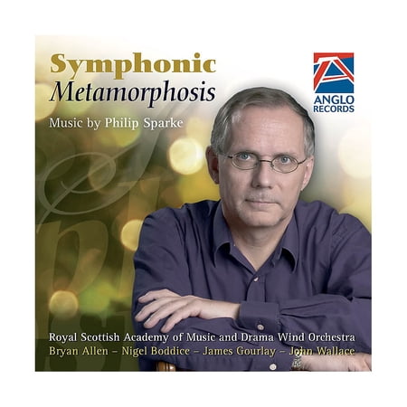 Symphonic Metamorphosis (Anglo Music Press CD) Concert Band Composed by Philip Sparke