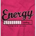 thumbnail image 2 of Funny Lazy Energy Loading Coming Soon Womens Slim Fit Graphic Tee Brisco Brands X, 2 of 5