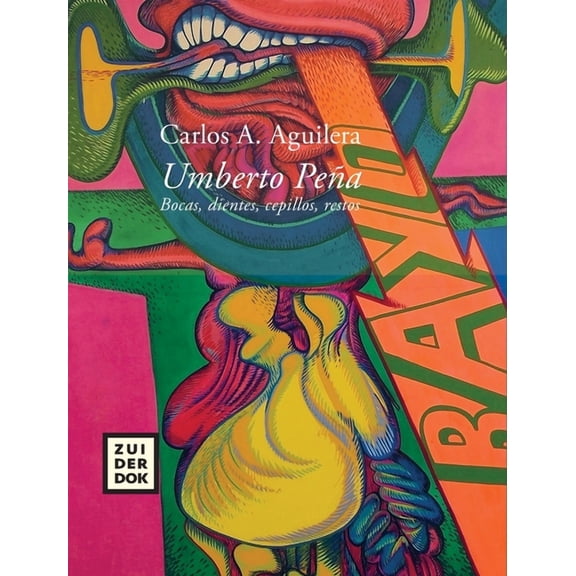 Umberto Peña. Bocas, dientes, cepillos, restos, (Hardcover)