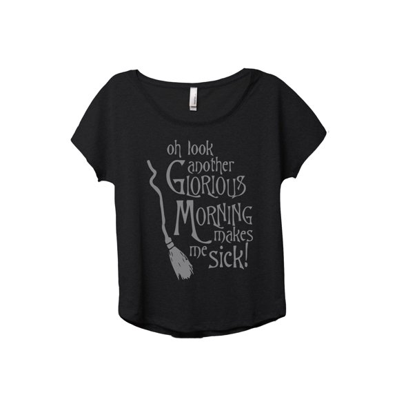 Another Glorious Morning Makes Me Sick Women's Fashion Slouchy Dolman T-Shirt Tee Heather Black X-Large