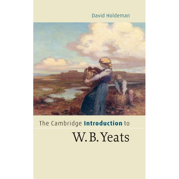 Cambridge Introductions to Literature (H The Cambridge Introduction to W.B. Yeats, (Hardcover)