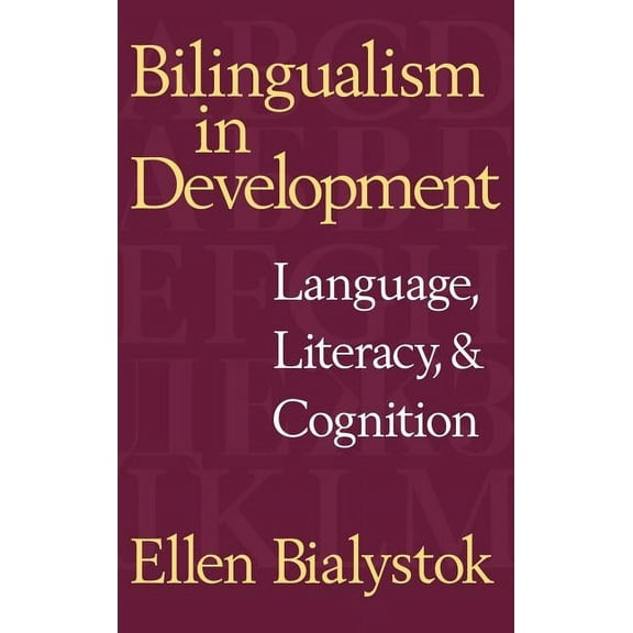 Bilingualism in Development: Language, Literacy, and Cognition, (Hardcover)