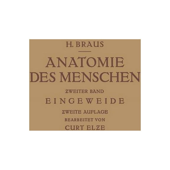 Anatomie Des Menschen: Ein Lehrbuch Für Studierende Und Ärzte, (Paperback)