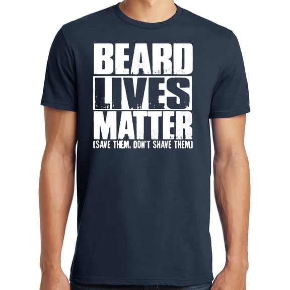 Big and Tall Beard Lives Matter, Save Them Don't Shave Them