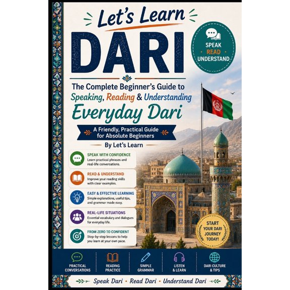 Let's Learn for Languages The Complete Beginner's Guide to Speaking, Reading & Understanding Everyday Dari: A Friendly, Practical Guide for Absolu, Book 35, (Paperback)