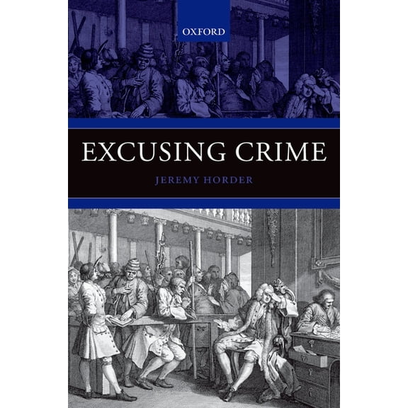 Oxford Monographs on Criminal Law and Ju Excusing Crime, (Paperback)