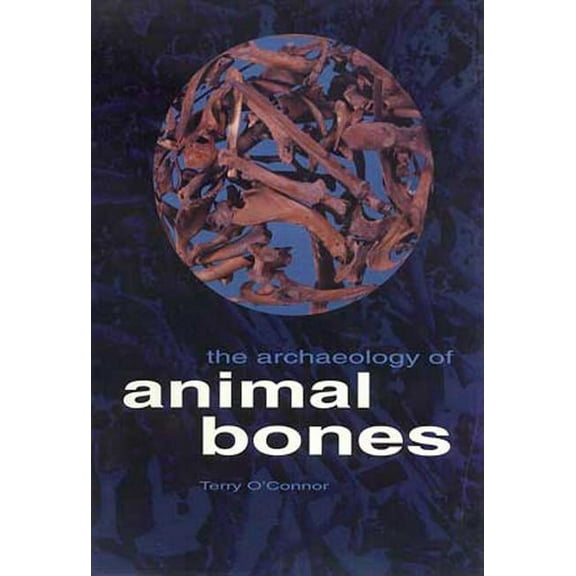 Texas A&M University Anthropology Series: The Archaeology of Animal Bones (Series #4) (Paperback)