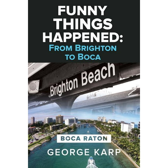 Funny Things Happened: From Brighton to Boca, (Paperback)