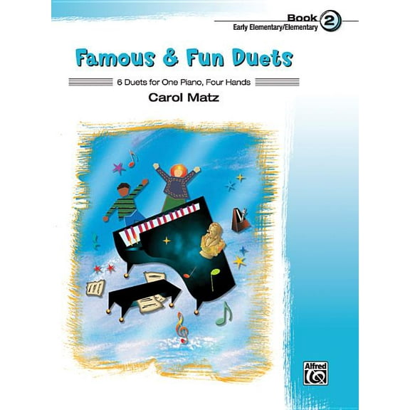 Famous & Fun Famous & Fun Duets, Book 2: 6 Duets for One Piano, Four Hands, Book 2, (Paperback)