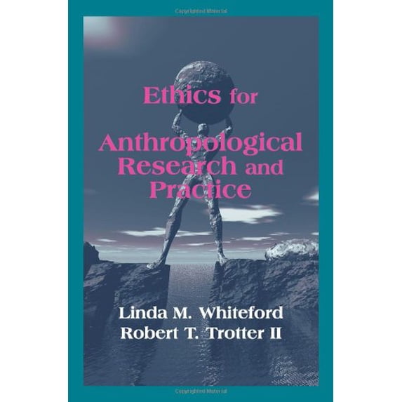 Pre-Owned Ethics for Anthropological Research and Practice (Paperback) 157766535X 9781577665359
