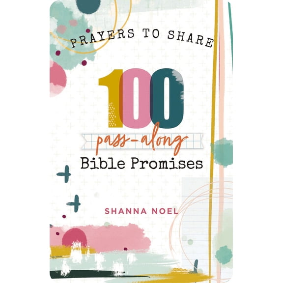 Prayers to Share 100 Bible Promises: 100 Pass- Along Bible Promises (Paperback)