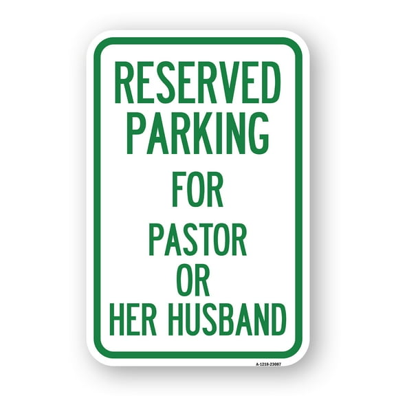 SignMission A-1824-23087 18 x 24 in. Aluminum Sign - Reserved Parking for Pastor or Her Husband