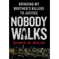 thumbnail image 1 of Nobody Walks : Menant les Tueurs de Mon Frère en Justice, 1 of 4