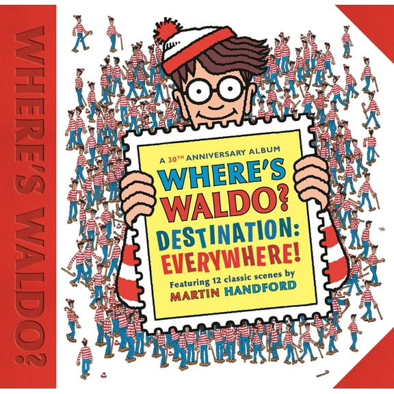 Where's Waldo? Where's Waldo? Destination: Everywhere!: 12 Classic Scenes as You've Never Seen Them Before! (a Hidden Object Search-And, (Hardcover)