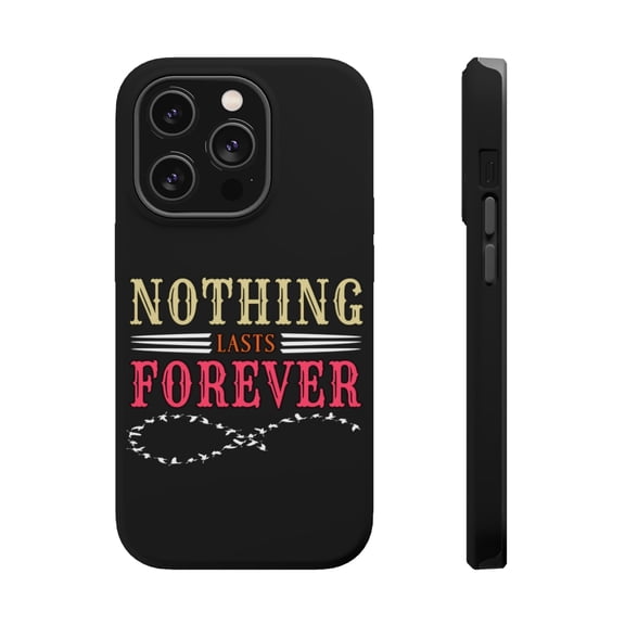 DistinctInk Tough Case for Apple iPhone 15 PRO (6.1" Screen), Compatible with MagSafe Charging - Nothing Lasts Forever