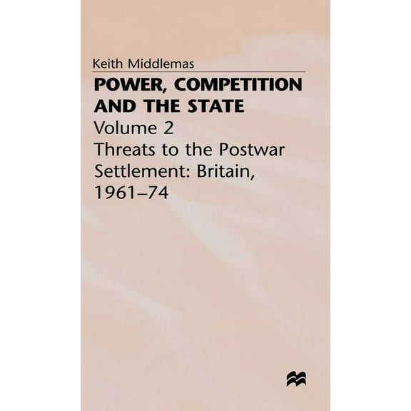 Power, Competition and the State: Volume 2, (Hardcover)
