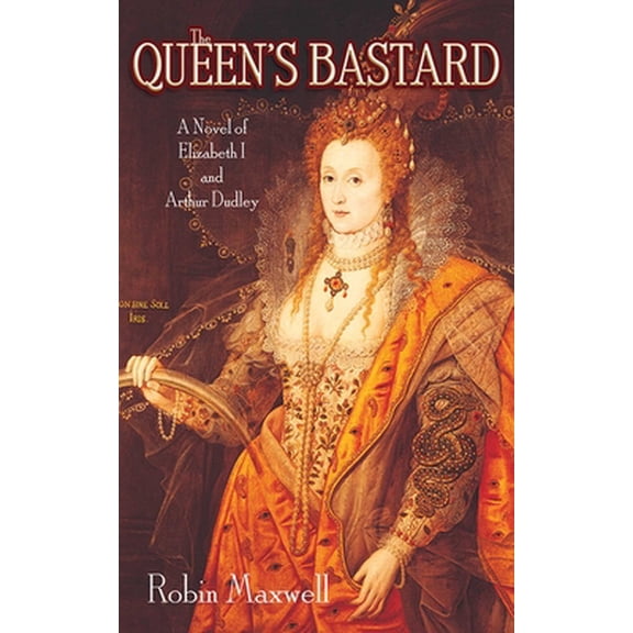 Pre-Owned The Queen's Bastard : A Novel of Elizabeth I and Arthur Dudley (Paperback)